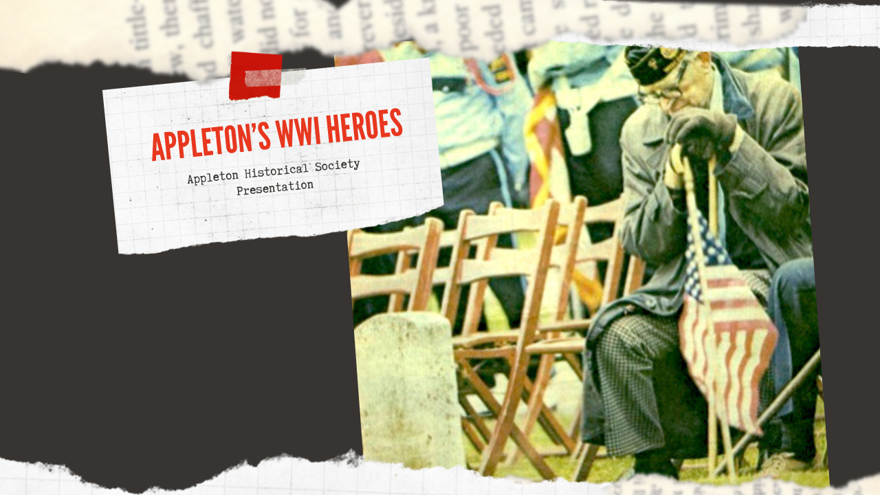 Joe Gaerthofner presented “Appleton’s WWI Heroes” on April 10, 2024 for the Appleton Historical Society. 